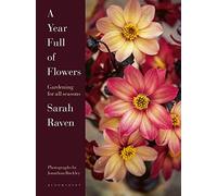 Sarah Raven A Year Full of Flowers (Copertina rigida)