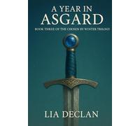 A Year In Asgard: Book Three of the Chosen By Winter Saga