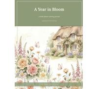 A Year in Bloom: A Bold & Easy Birth-Flower Coloring Journal for Slow, Soft Living - 12 Months of Mood Trackers, Positive Prompts & Botanical Coloring Pages