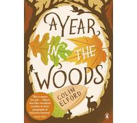 A Year in the Woods: The Diary of a Forest Ranger