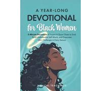 A Year-Long Devotional for Black Women: 5-Minute Devotions & Prayers to Grow Closer to God, Overcome Life’s Challenges, and Build Unshakable Self-Worth in Every Season