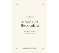 A Year of Becoming: A Guided Journal for Reclaiming Purpose After the Nest Empties
