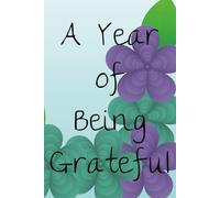 A Year of Being Grateful: Build an Attitude of Gratitude