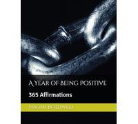 A Year of Being Positive: 365 Affirmations