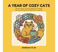 A Year of Cozy Cats: Bold & Easy Coloring Book for Adults with 44 Large Print Designs for Winter, Spring, Summer and Fall