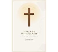 A Year of Faithfulness: A 52 Work Prayer & Gratitude Journal with Scripture and Guided Reflections for Christian Women