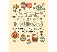 A Year of Holidays: A Coloring Book For Kids