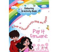 A Year of Kindness with Alex and Alyssa: Pay It Forward, Vol. 1