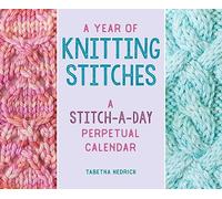 A Year of Knitting Stitches: A Stitch-A-Day Calendar
