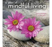 A Year of Mindful Living 2025 Wall Calendar: Every Moment Is a New Gift