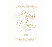A Year of Prayer: Daily prayer journal