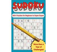 A Year of Sudoku: 365 Days of Sudoku: A Daily Puzzle Book for Adults from Super Easy to Super Genius - Includes Solutions