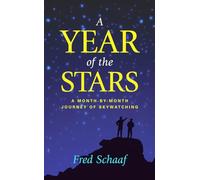 A Year of the Stars: A Month-By-Month Journey of Skywatching