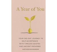 A Year of You: Your 365-Day Journey to Self-Acceptance with Timeless Quotes and Ancient Proverbs