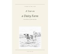 A Year on a Dairy Farm: Twelve Months on a Finger Lakes Dairy