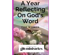 A Year Reflecting on God's Word For Women: A 365 Day Devotional Journal
