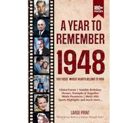 A Year To Remember 1948 History Book: A Nostalgic Tribute for the Radio Babies with Heartfelt Memories of 1948 - An Ideal Gift for Birthdays, Anniversaries, and Special Occasions