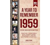 A Year To Remember 1959 History Book: A Nostalgic Tribute for the Radio Babies with Heartfelt Memories of 1959 - An Ideal Gift for Birthdays, Anniversaries, and Special Occasions