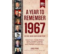 A Year To Remember 1967 History Book: A Nostalgic Tribute for the Radio Babies with Heartfelt Memories of 1967 - An Ideal Gift for Birthdays, Anniversaries, and Special Occasions