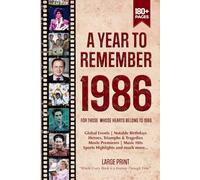 A Year To Remember 1986 History Book: A Nostalgic Tribute for the Radio Babies with Heartfelt Memories of 1986 - An Ideal Gift for Birthdays, Anniversaries, and Special Occasions
