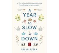A Year to Slow Down: A Christian Guide to Embracing Handmade & Homegrown