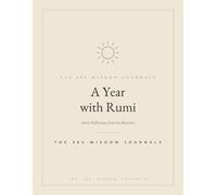 A Year with Rumi: Daily Reflections from the Masnavi - A 365-Day Guided Wisdom Journal