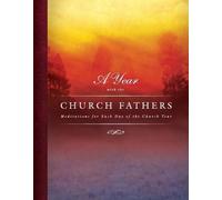 A Year with the Church Fathers: Meditations for Each Day of the Chur (Tascabile)