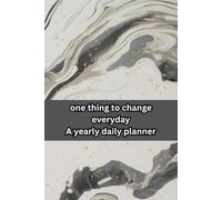 A Yearly Daily Planner for Small Changes, Personal Growth & Meaningful Progress: One thing to change