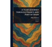 A Year's Journey Through France and Part of Spain