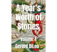 A Year's Worth of Stories: Volume 4