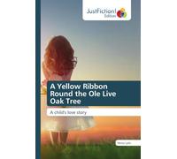 A Yellow Ribbon Round the Ole Live Oak Tree: A child's love story