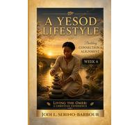 A Yesod Lifestyle: Building Connection & Alignment