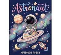 A Young Astronaut’s Adventure Among the Stars A Bedtime Journey Through Space