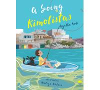 A Young Kimolistas: (a summer adventure on the Greek Island of Kimolos with the Islanders and volunteer team Kimolistes)