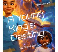 A Young King's Destiny: My Pitbull, Dragon - Book 3