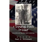 A Young Man in War: Including his Treatise: How to End War