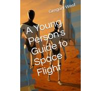 A Young Person's Guide to Space Flight