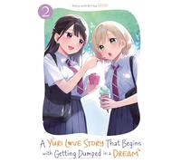 A Yuri Love Story That Begins with Getting Dumped in a Dream Vol. 2