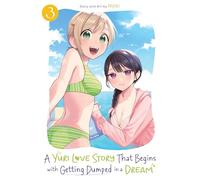 A Yuri Love Story That Begins with Getting Dumped in a Dream Vol. 3