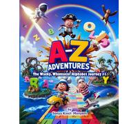 A-Z Adventures: The Wacky, Whimsical Alphabet Journey 1