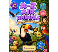 A-Z Air Animals Coloring and Activity Book: 26 Birds to Color, Trace & Explore - A Letter Tracing & Hidden Star Search Adventure for Kids Ages 3-5