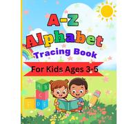 A-Z Alphabet Tracing Book for Kids Ages 3-5: Learn to Write Capital & Lowercase Letters | Word Tracing Practice | Fun Coloring Pictures | Preschool & Kindergarten Workbook