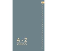 A-Z Alphabetical Notebook: Lined-Journal Book with A to Z Index Tabs Printed, 6 Pages per Letter Alphabetized Notebook Organizer for Storing ... Emails, Passwords, Phone Numbers, etc.)