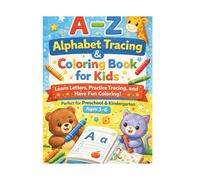 A-Z Alphabetical Tracing and Coloring Book for Kids: Learn to Write Letters with Fun ABC Tracing, Coloring Pages, and Early Writing Practice for Preschool and Kindergarten Kids Ages 3-6