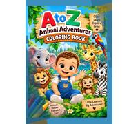 A-Z ANIMAL BABY ANTHON ADVENTURES: Color • Trace • Learn the Alphabet