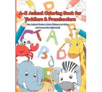 A-Z Animal Coloring Book for Toddlers & Preschoolers: Color, Learn & Laugh with Animals from A to Z