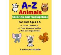 A-Z Animal Coloring & Tracing Activity Book for Kids: Alphabet Learning, Letter Tracing, Counting & Coloring Activities for Toddlers and Preschoolers Ages 3-5