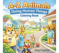 A-Z Animals Doing Human Things Coloring Book