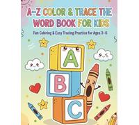 A-Z Color & Trace the Word Book for Kids: Fun Coloring & Easy Word Tracing Practice for Early Learners Ages 3-6