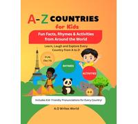 A-Z Countries for Kids: Fun Facts, Rhymes & Activities from Around the World - Learn, Laugh, and Explore Every Country from A to Z!